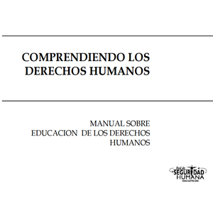 Comprendiendo los derechos humanos: manual sobre educación de los derechos humanos