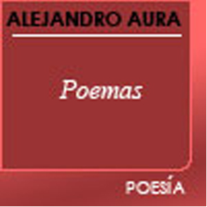 Poemas de Alejandro Aura