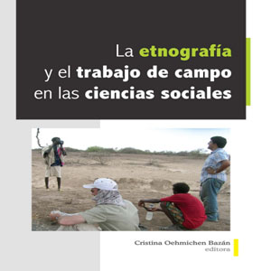 Imagen sobre la etnografía y el trabajo de campo en las ciencias sociales 