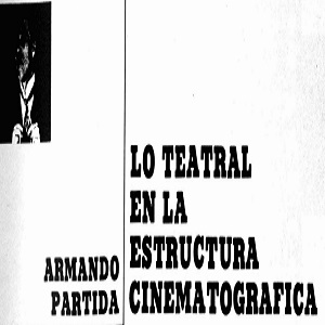 Imagen sobre Lo teatral en la estructura cinematográfica.