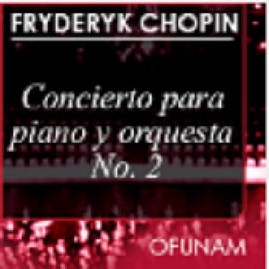 Imagen sobre Concierto para piano y orquesta No. 2 en fa menor de Fryderyk Chopin.