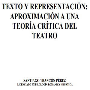 Imagen sobre Texto y representación: aproximación a una teoría crítica del teatro.