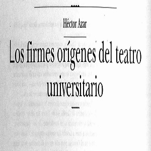 Imagen sobre Los firmes orígenes del teatro universitario.