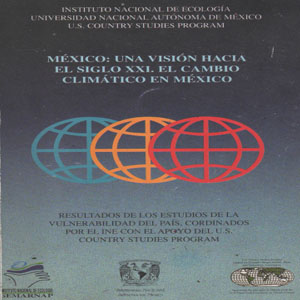 Imagen sobre México: una visión hacia el siglo XXI. El cambio climático en México. 