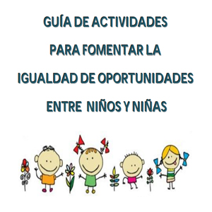 Imagen sobre Guía de actividades para fomentar la igualdad de oportunidades entre niños y niñas.