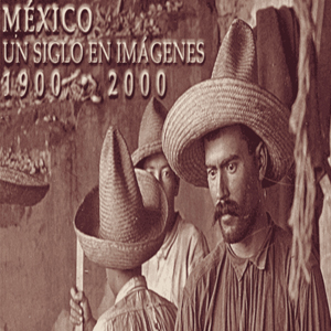 Imagen sobre México un siglo en imágenes: contenido
