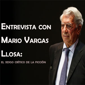 Imagen sobre Entrevista con Mario Vargas Llosa: el sesgo crítico de la ficción.