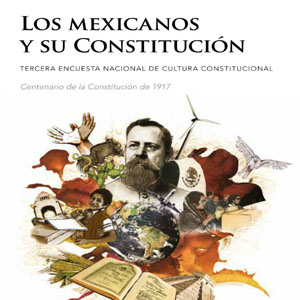 Imagen sobre Los mexicanos y su Constitución: tercera encuesta nacional de cultura constitucional.