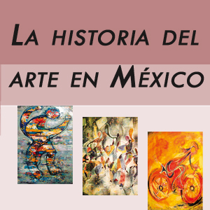 Imagen sobre la historia del arte en México.