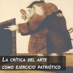 Imagen sobre la crítica de arte como ejercicio patriótico.