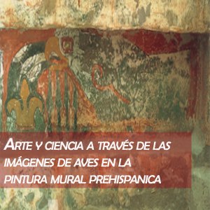 Imagen sobre arte y ciencia a través de las imágenes de aves en la pintura mural prehispánica