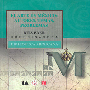 Imagen sobre el arte en México: autores, temas y problemas.