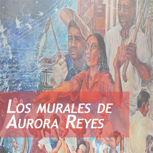 Imagen sobre los murales de Aurora Reyes: una revisión general.