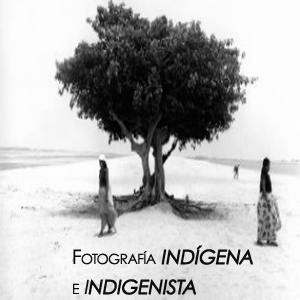 Imagen sobre Fotografía indígena e indigenista.