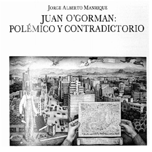 Imagen sobre Juan O'Gorman: Polémico y contradictorio